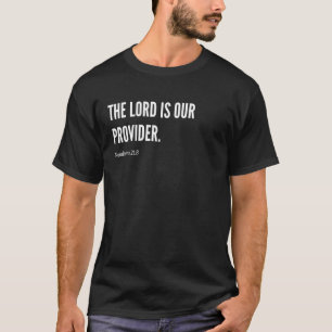 De Heer is onze leverancier Bijbelvers verklaring T-shirt