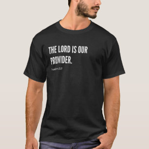 De Heer is onze leverancier Bijbelvers verklaring T-shirt
