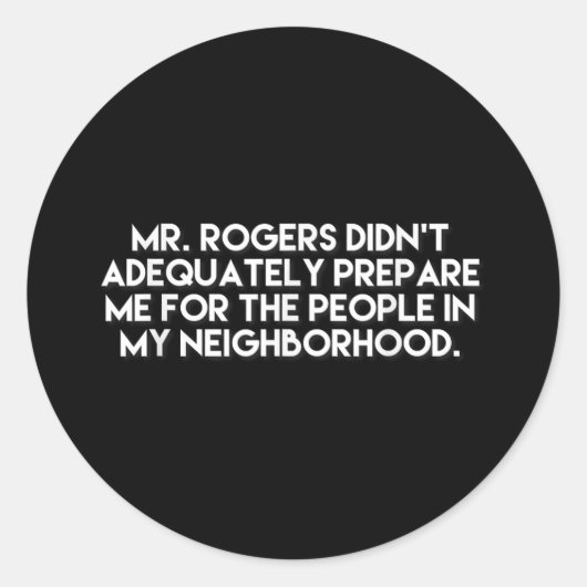 De heer Rogers heeft me niet voorbereid op mensen Ronde Sticker (Voorkant)