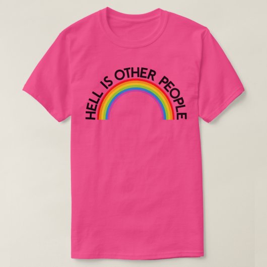 De hel is andere mensen regenboog t-shirt (Design voorkant)