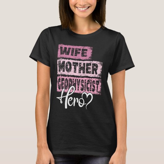De held van de moeder van het beroep: Geophysicist T-shirt (Voorkant)