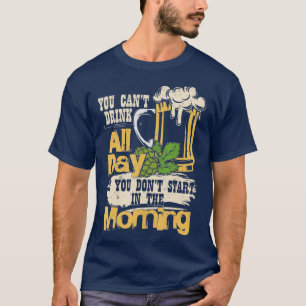 De hele dag dat je niet 's ochtends begint, kan je t-shirt