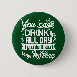 De hele dag drink bier St Patrick's Ronde Button 5,7 Cm
