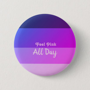 De hele dag roze voelen ronde button 5,7 cm