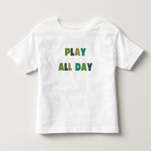 de hele dag Toddler T-Shirt spelen