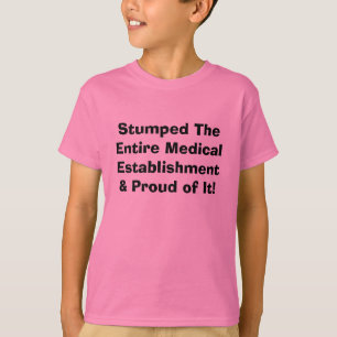De hele medische instelling en Prou... T-shirt