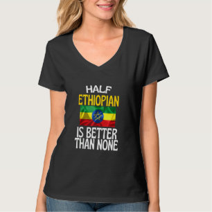 De helft van Ethiopiër is beter dan geen Ethiopiës T-shirt