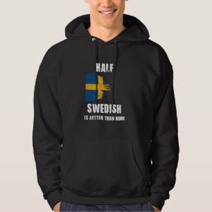 De helft van het Zweeds is beter dan geen grappig  Hoodie
