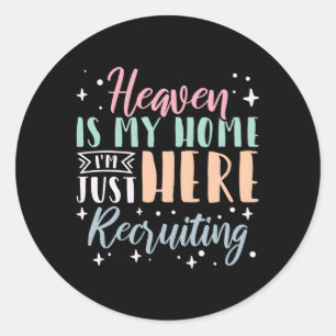 De hemel is mijn huis, ik ben hier alleen maar aan ronde sticker