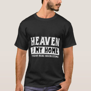 De Hemel Is Mijn Thuis Christelijk Religieus T-Shi T-shirt