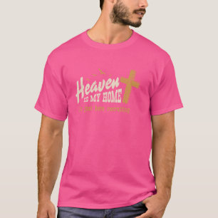 De Hemel Is Mijn Thuis Ik Ben Hier Gewoon Christen T-shirt