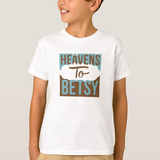 De hemel voor Betsy T-shirt (Voorkant)