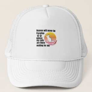 De hemel zal nooit het Paradijs zijn tenzij mijn k Trucker Pet