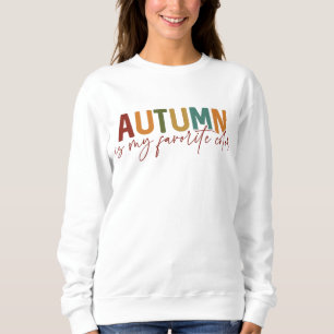 De herfst is mijn favoriete kleur trui
