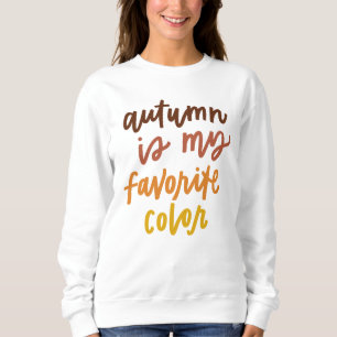 "De herfst is mijn lievelingskleur" Trui