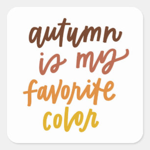 "De herfst is mijn lievelingskleur" Vierkante Sticker