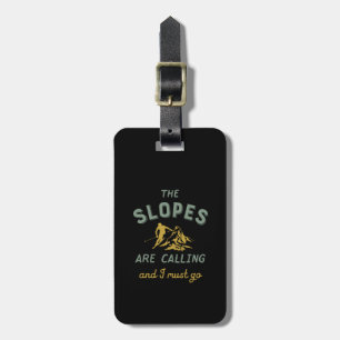 De het Skiën Citaat Slopes roepen me moet gaan Bagagelabel