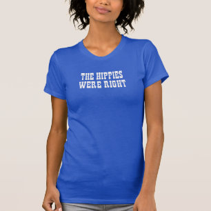de hippies hadden gelijk t-shirt