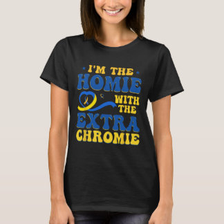 De homie met extra chromie down syndroom Awarene T-shirt