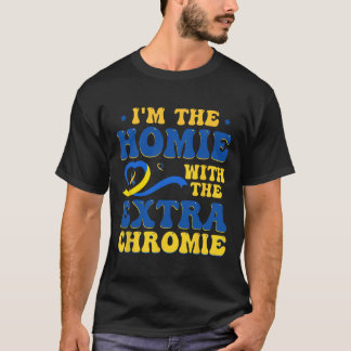De homie met extra chromie down syndroom Awarene T-shirt