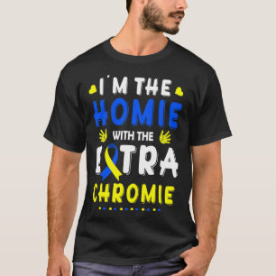 De Homie Met Extra Chromie Down Syndroom Bewustzij T-shirt