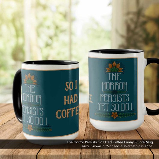 De horror blijft, dus ik had koffie grappig citaat mok