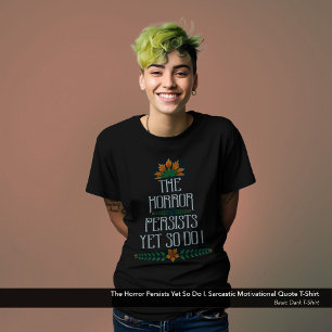 De horror blijft, maar ik heb ook een grappige mot t-shirt