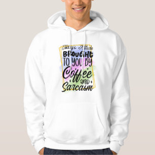 De houding van vandaag die u door koffie wordt geb hoodie
