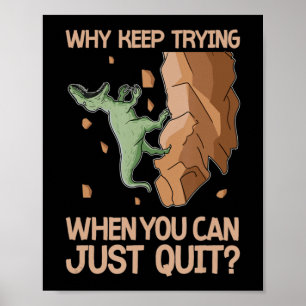 De Humor van de klimmer Dinosaur probeert niet te Poster