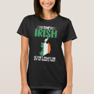 De Ieren die we niet altijd winnen, maar we vechte T-shirt