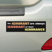 De Ignorant is altijd onbekend Bumpersticker (Op auto)