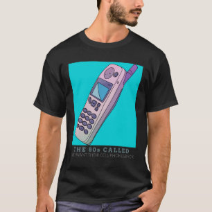 De jaren '80 belden, ze willen hun mobieltjes teru t-shirt