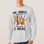 De Juggle is Echte Jugglers Grappig Graphic T-shirt (Voorkant)