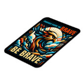 De kans is groot dat de dappere, wees dapper magneet (Linkerzijde)