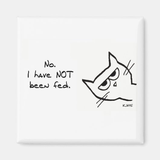 De kat is NIET gevoed - Funny Cat Magnet Magneet (Voorkant)