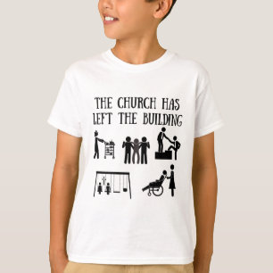 De kerk heeft het gebouw verlaten t-shirt