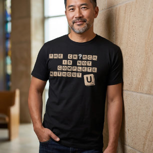 De kerk is niet compleet zonder jou T-shirt