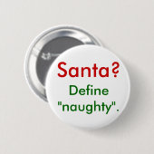 De kerstman? Definieer "ondeugend". Ronde Button 5,7 Cm (Voorkant /achterkant)