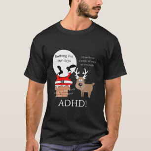 De kerstman heeft ADHD T-shirt