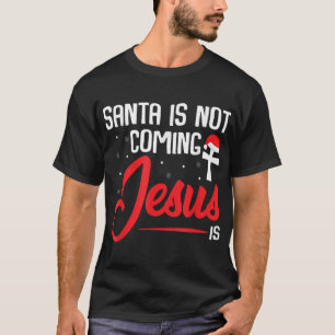 De Kerstman komt niet van Jezus... is kerstachtig  T-shirt