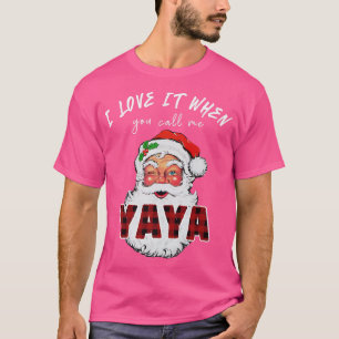 De kerstman waar ik van hou als je me Yaya Funny n T-shirt