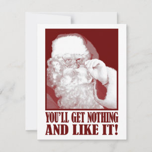 De kerstman zegt u niets, en als het zult krijgen! feestdagenkaart