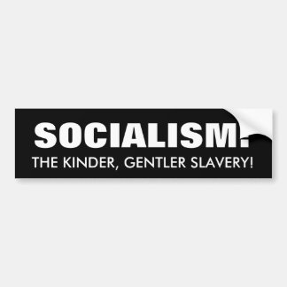 DE KINDER, GENTLER SLAVERY BUMPERSTICKER