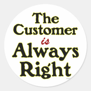 De klant is altijd Juist Spreuk Ronde Sticker