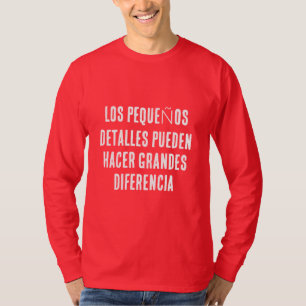 DE KLEINE DETAILS KUNNEN GROOTE VERSCHIL MAKEN T-SHIRT