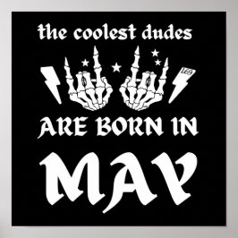 DE KOELSTE DUDES WORDEN IN MEI - jarig GEBOREN Poster