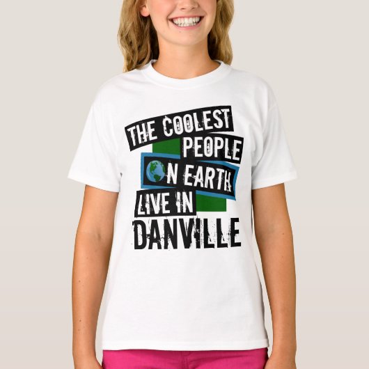 De koelste mensen op aarde leven in Danville T-shirt (Voorkant)