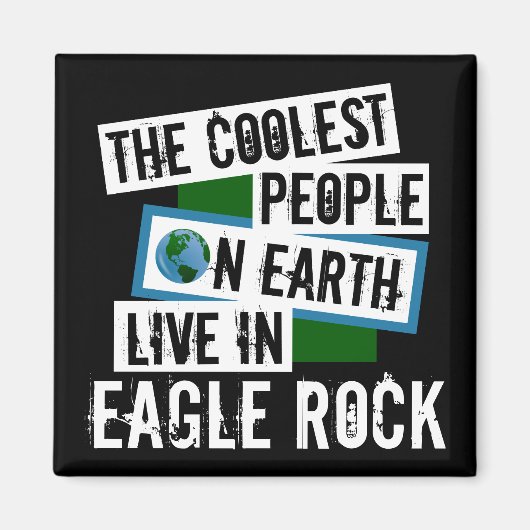 De koelste mensen op aarde leven in Eagle Rock Magneet (Voorkant)