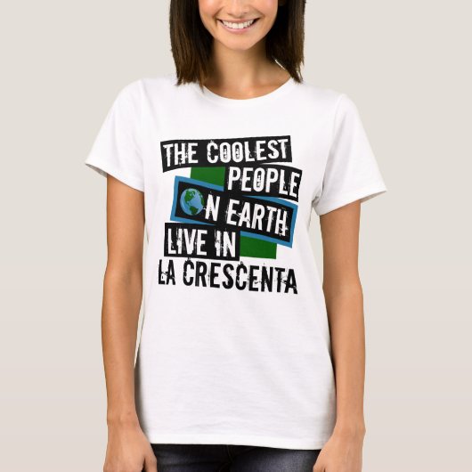 De koelste mensen op aarde leven in La Crescenta T-shirt (Voorkant)