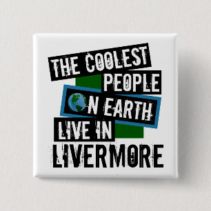 De koelste mensen op aarde leven in Livermore Vierkante Button 5,1 Cm
